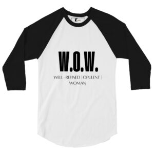 W.O.W. – Well-Refined | Opulent | Woman Raglan Tee
