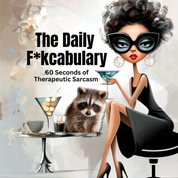 Illustration for The Daily Fuckcabulary podcast featuring a stylish Black woman in oversized sunglasses holding a martini, with the tagline "60 Seconds of Therapeutic Sarcasm" and a raccoon on a cocktail table — a playful visual for The Daily Fuckcabulary.
